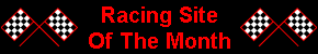 This site has been selected as the 
racing site of the month for May 1997 by Miracing.